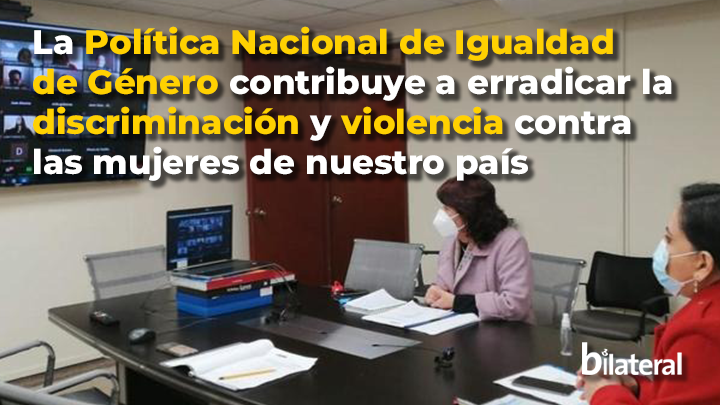  La Política Nacional de Igualdad de Género contribuye a erradicar la discriminación y violencia contra las mujeres de nuestro país